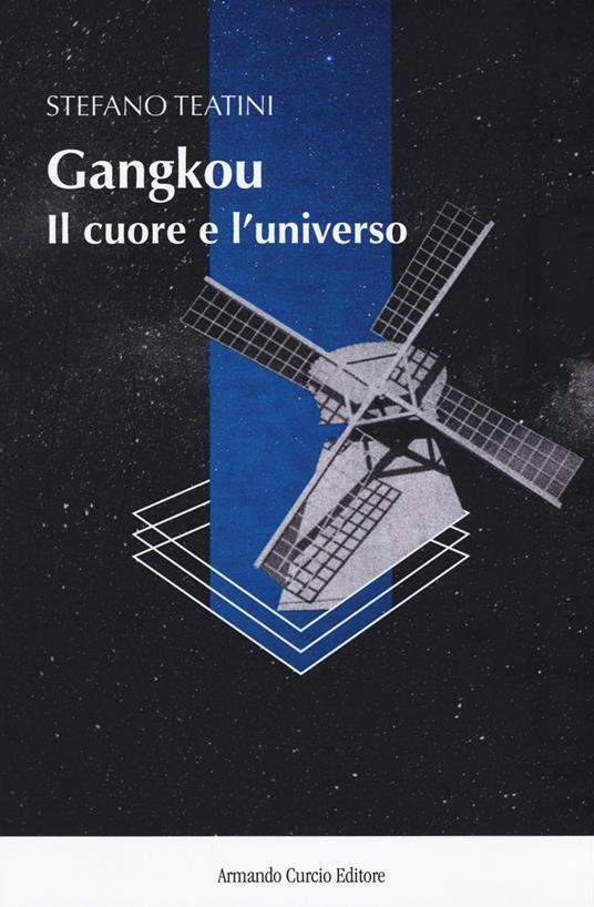 Gangkou, il cuore e l'universo - Stefano Teatini - copertina