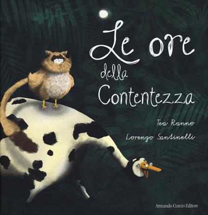Le ore della contentezza - Tea Ranno,Luca Santinelli - copertina