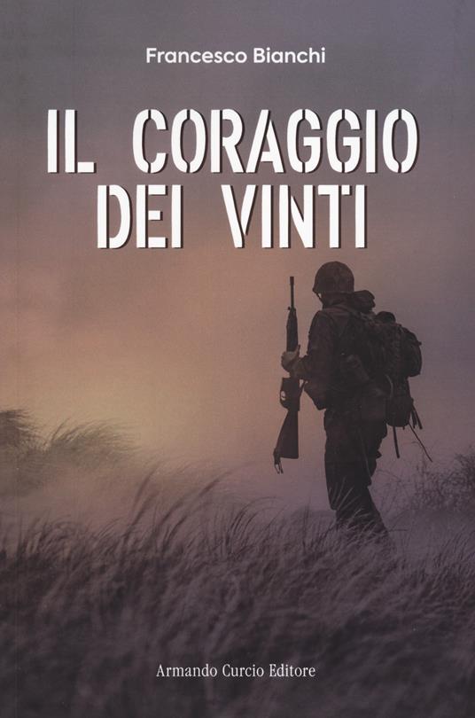 Il coraggio dei vinti - Francesco Bianchi - copertina