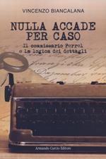 Nulla accade per caso. Il commissario Ferrel e la logica dei dettagli