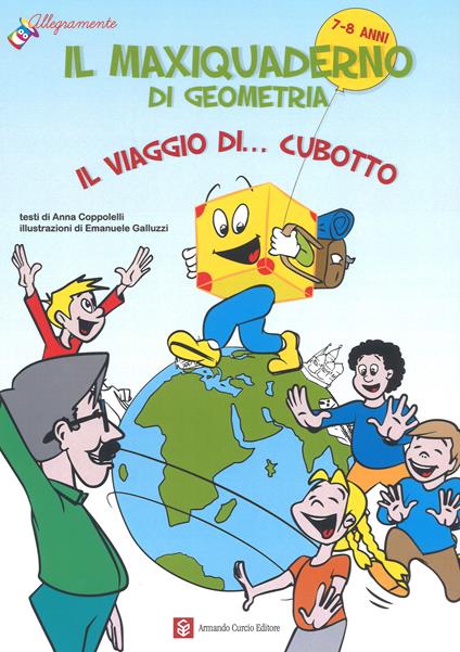 Il maxiquaderno di geometria. Il viaggio di... Cubotto. Ediz. a colori - Anna Coppolelli - copertina