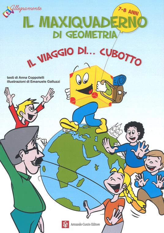 Il maxiquaderno di geometria. Il viaggio di... Cubotto. Ediz. a colori - Anna Coppolelli - copertina