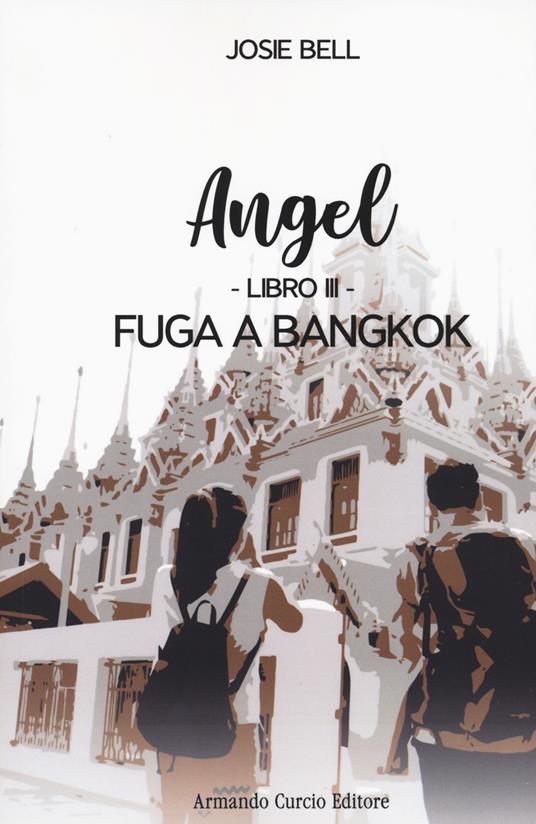 Fuga a Bangkok. Angel. Vol. 3 - Josie Bell - copertina