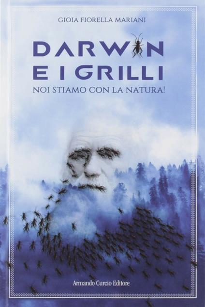 Darwin e i grilli. Noi stiamo con la natura - Gioia Fiorella Mariani - copertina