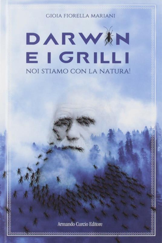 Darwin e i grilli. Noi stiamo con la natura - Gioia Fiorella Mariani - copertina