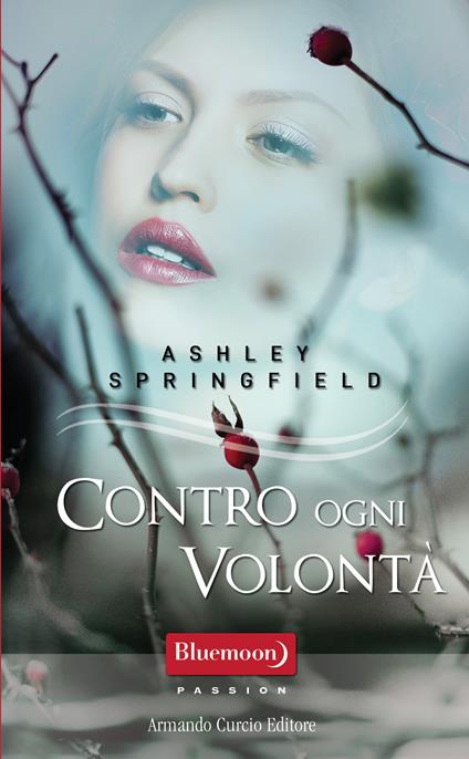 Contro ogni volontà - Ashley Springfield - ebook