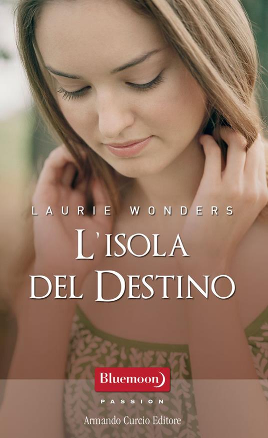 L' isola del destino - Laurie Wonders - ebook