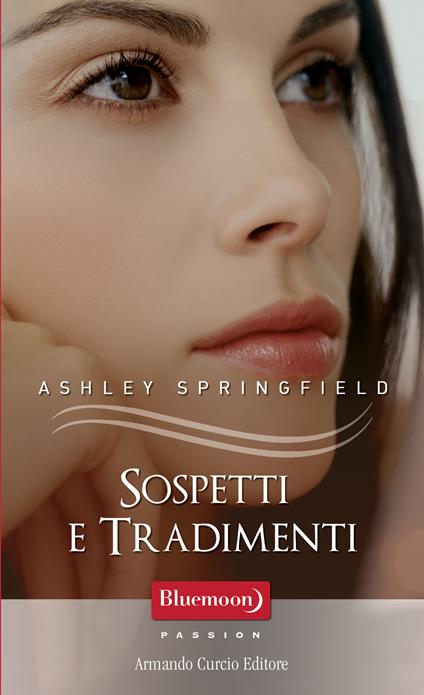 Sospetti e tradimenti - Ashley Springfield - ebook
