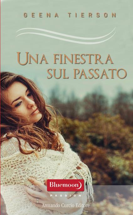 Una finestra sul passato - Geena Tierson - ebook