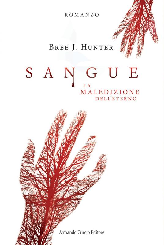 Sangue. La maledizione dell'eterno - Bree J. Hunter - ebook