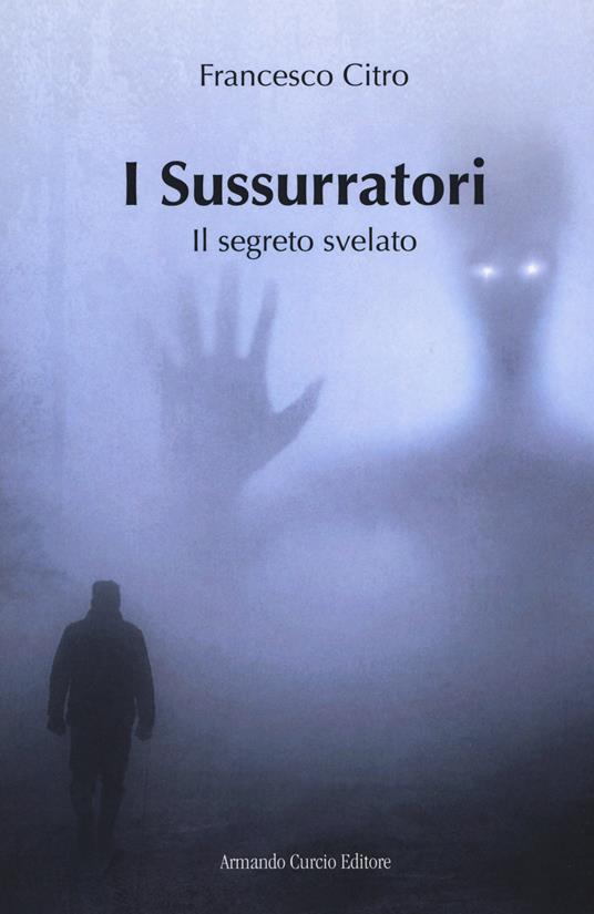 I sussurratori. Il segreto svelato - Francesco Citro - copertina