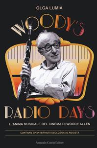 Libro Woody's radio days. L'anima musicale del cinema di Woody Allen Olga Lumia