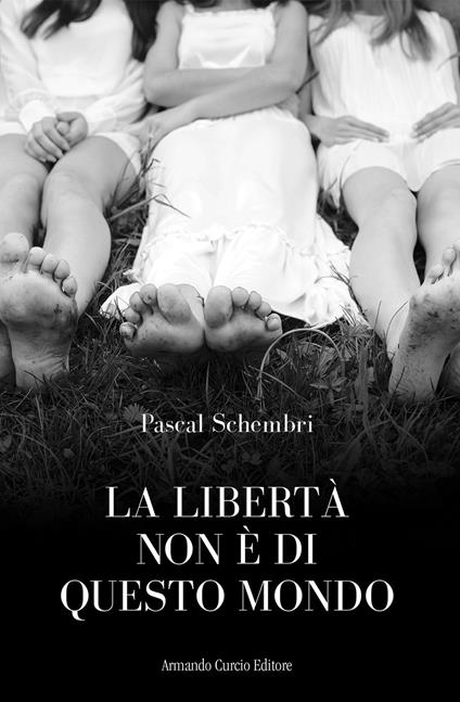 La libertà non è di questo mondo - Pascal Schembri - copertina