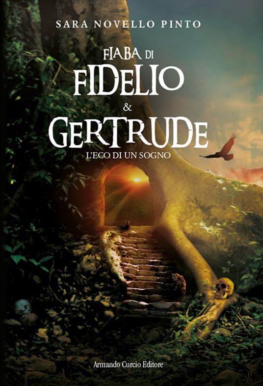 Fiaba di Fidelio e Gertrude. L'eco di un sogno - Sara Novello Pinto - ebook