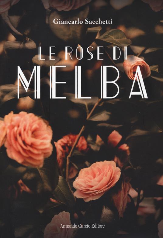 Le rose di Melba - Giancarlo Sacchetti - copertina
