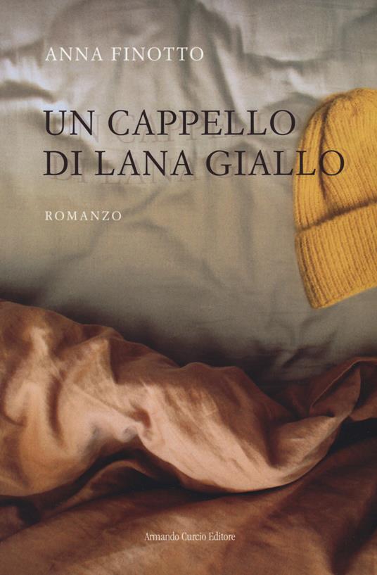 Un cappello di lana giallo - Anna Finotto - copertina