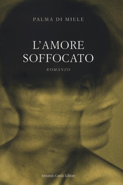 L' amore soffocato - Palma Di Miele - copertina
