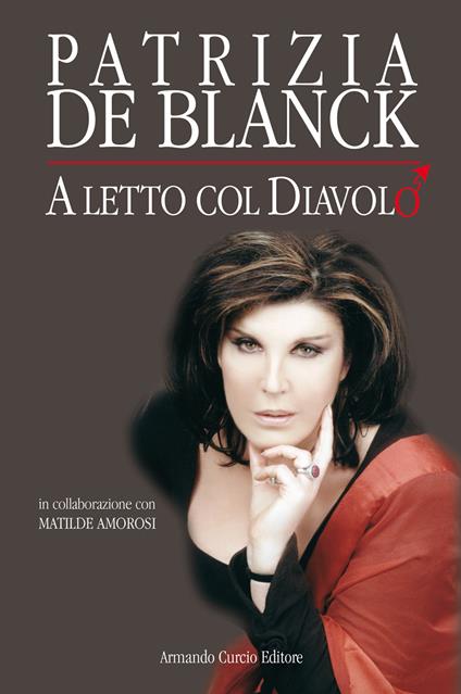 A letto col diavolo - Matilde Amorosi,Patrizia De Blanck - ebook