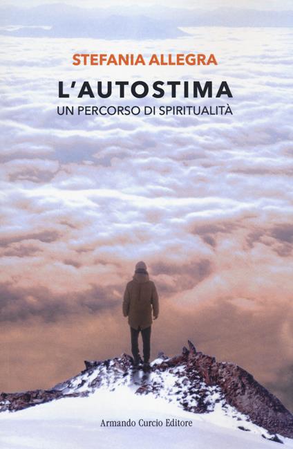 L' autostima. Un percorso di spiritualità - Stefania Allegra - copertina