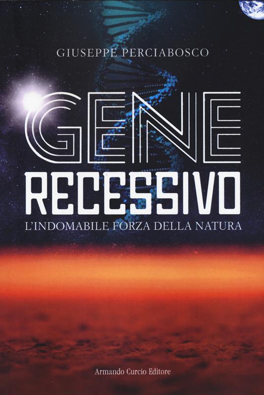 Gene recessivo - Giuseppe Perciabosco - copertina