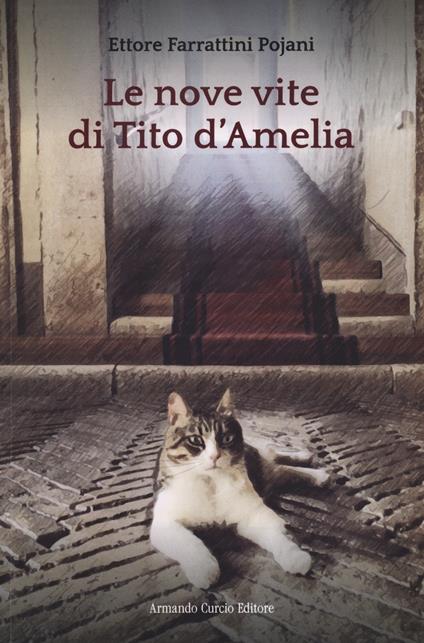 Le nove vite di Tito d'Amelia - Ettore Farrattini Pojani - copertina