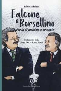 Libro Falcone e Borsellino. Storia di amicizia e coraggio Fabio Iadeluca