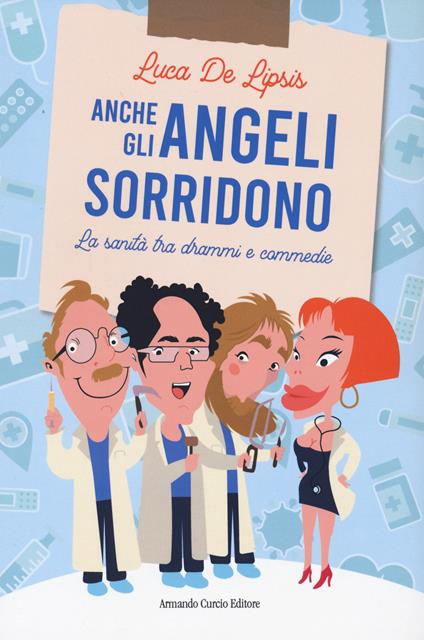 Anche gli angeli sorridono. La sanità tra drammi e commedie - Luca De Lipsis - copertina