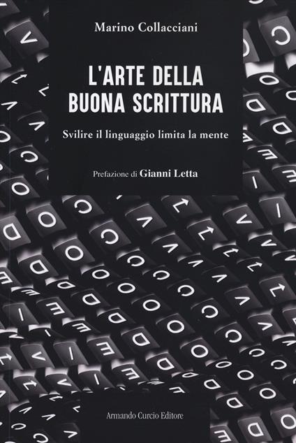 L'arte della buona scrittura. Svilire il linguaggio limita la mente - Marino Collacciani - copertina