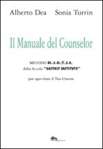 Il manuale del counselor. Metodo Ri.-S.O.R.S.E. della scuola «Gestalt Institute» per agevolare il tuo cliente
