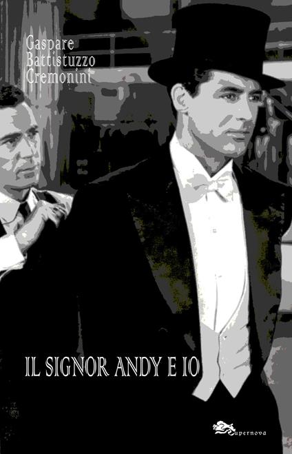 Il signor Andy e io - Gaspare Battistuzzo Cremonini - copertina