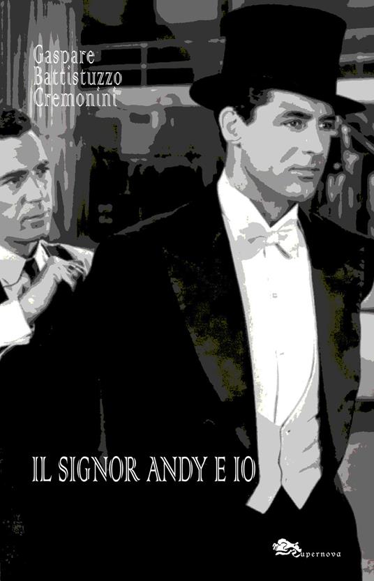 Il signor Andy e io - Gaspare Battistuzzo Cremonini - copertina