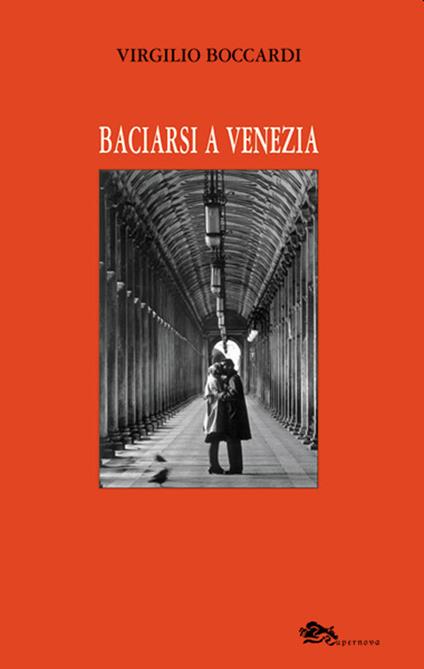 Baciarsi a Venezia - Virgilio Boccardi - copertina
