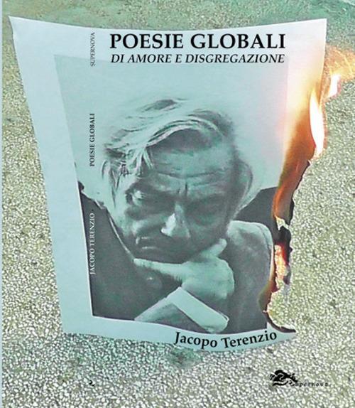 Poesie globali di amore e disgregazione - Jacopo Terenzio - copertina