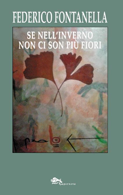 Se nell'inverno non ci son più fiori - Federico Fontanella - copertina
