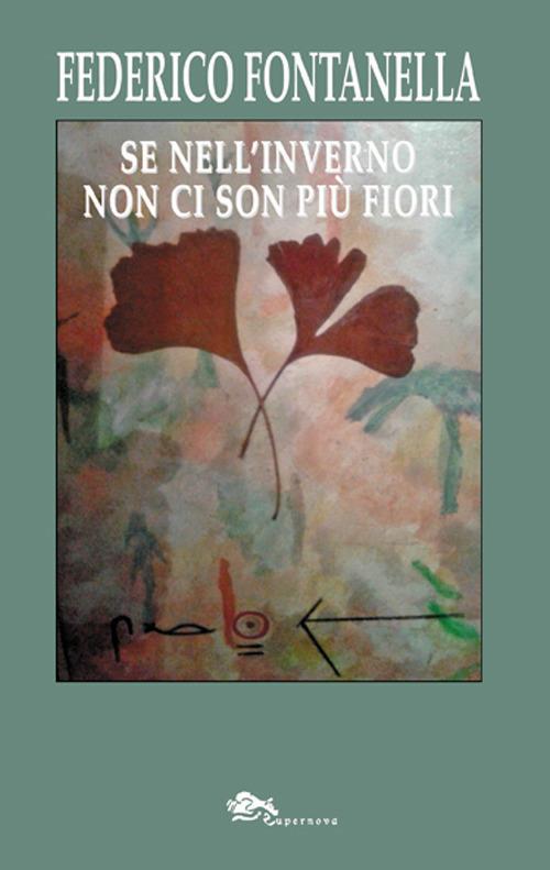 Se nell'inverno non ci son più fiori - Federico Fontanella - copertina