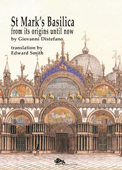 St Mark's Basilica. From its origins until now - Giovanni Distefano - copertina