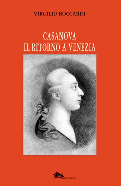 Casanova. Il ritorno a Venezia - Virgilio Boccardi - copertina
