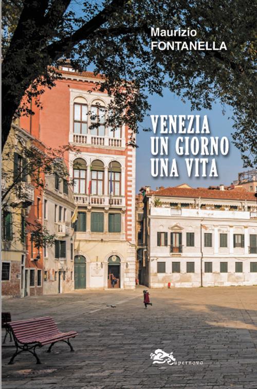 Venezia un giorno una vita - Maurizio Fontanella - copertina