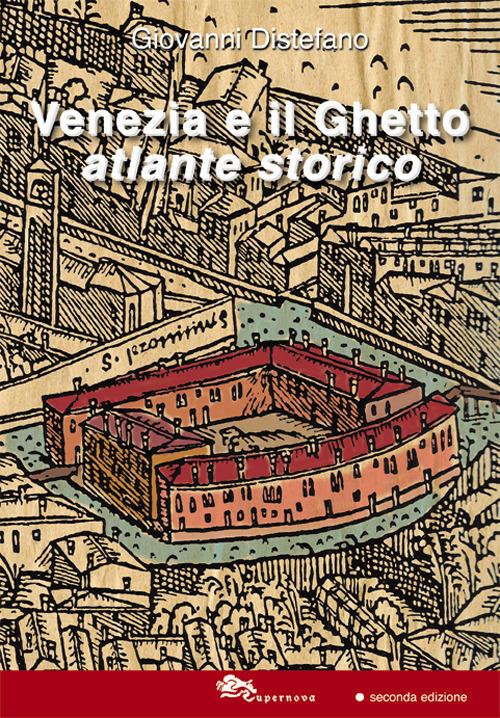 Venezia e il ghetto. Atlante storico - Giovanni Distefano - copertina