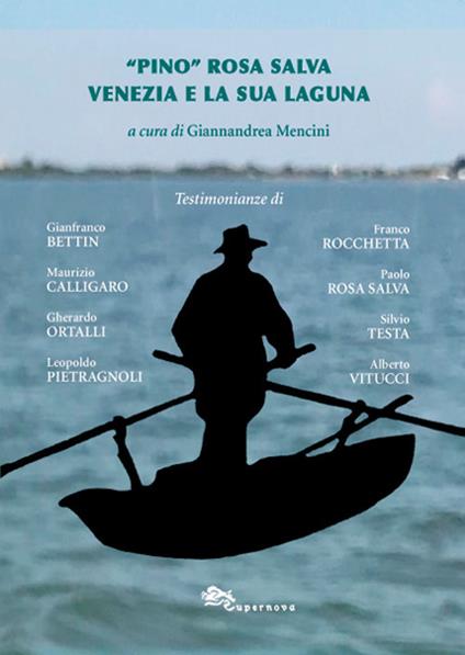 «Pino» Rosa Salva. Venezia e la sua Laguna - Giannandrea Mencini - copertina