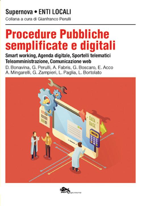 Procedure pubbliche semplificate e digitali. Smart-working, agenda digitale, sportelli telematici, teleamministrazione, comunicazione web - copertina