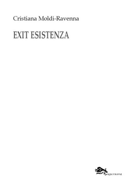 Exit esistenza-Exit existence - Cristiana Moldi Ravenna - copertina