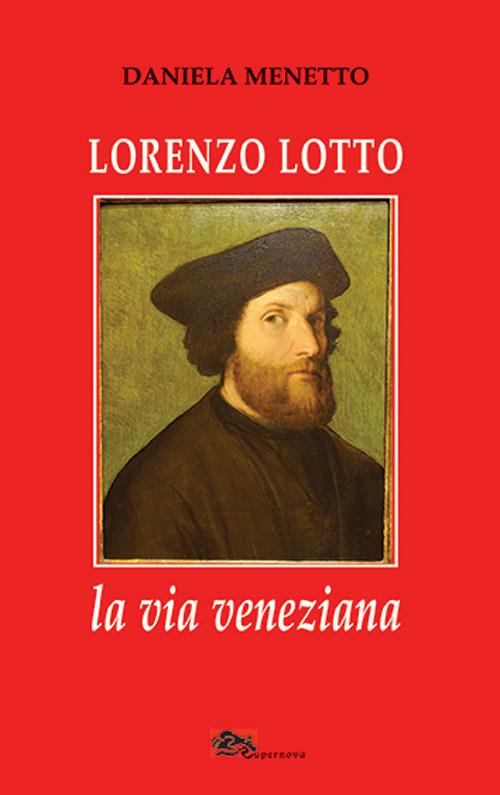 Lorenzo Lotto la via veneziana - Daniela Menetto - copertina