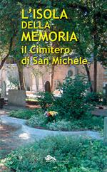 L'isola della memoria. Il cimitero di San Michele