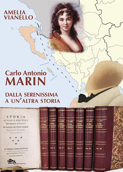 Carlo Antonio Marin. Dalla Serenissima a un'altra storia - Amelia Vianello - copertina