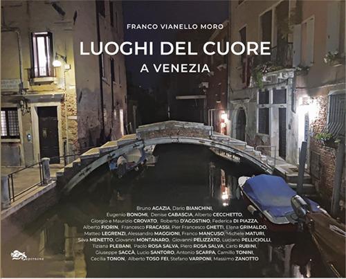 Luoghi del cuore a Venezia - Franco Vianello Moro,Bruno Agazia,Denise Cabascia - copertina