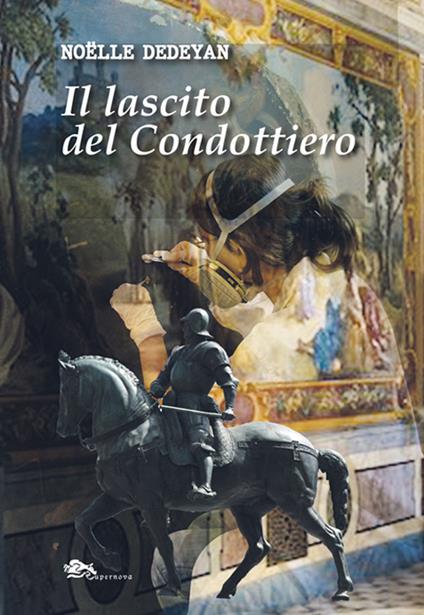 Il lascito del condottiero - Noëlle Dedeyan - copertina