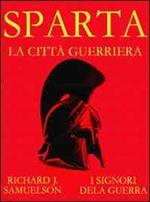 Sparta. La città guerriera