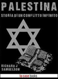 Palestina. Storia di un conflitto infinito - Richard J. Samuelson - ebook