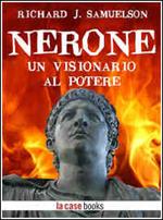 Nerone. Un visionario al potere